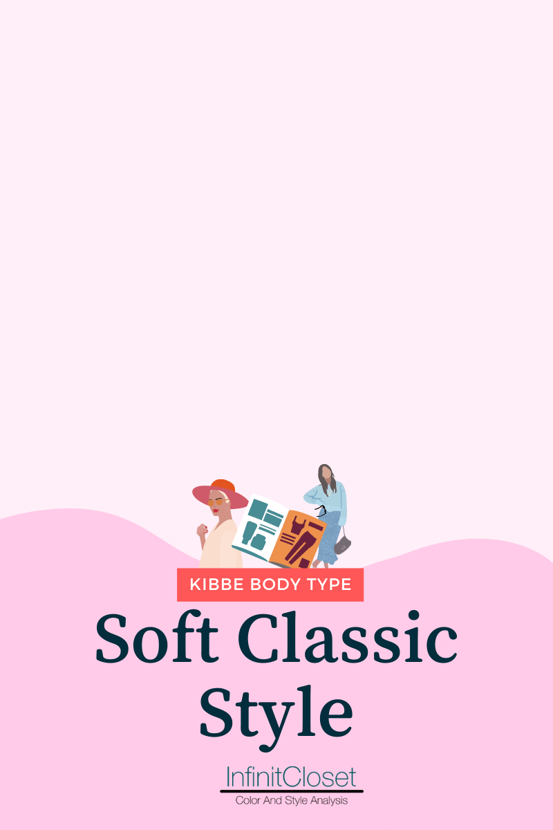 Soft Classic Style Guide: How to Dress  Soft classic kibbe, Soft classic,  Classic style outfits